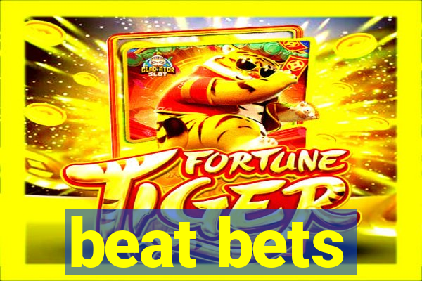 beat bets